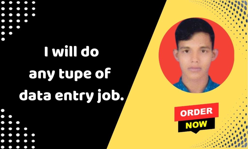 I will do any tupe of data entry job.